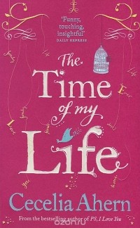 Cecelia Ahern - The Time of My Life