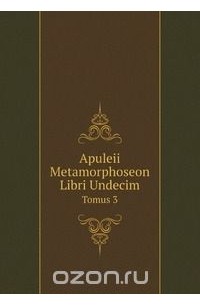 Apuleii Metamorphoseon Libri Undecim