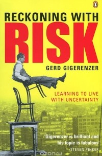 Герд Гигеренцер - Reckoning with Risk: Learning to Live with Uncertainty