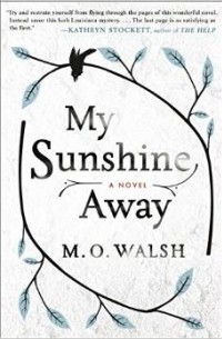 M.O. Walsh  - My Sunshine Away