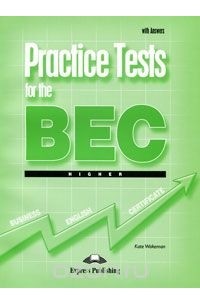 Practice Tests for the BEC Higher: With Answers