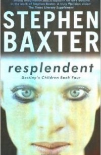 Stephen Baxter - Resplendent (Destiny's Children)