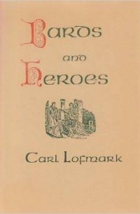 Carl Lofmark - Bards and Heroes