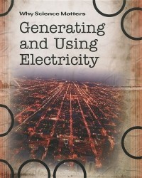 Эндрю Солуэй - Generating and Using Electricity