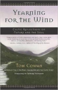 Tom Cowan - Yearning for the Wind: Celtic Reflections in Nature and the Soul