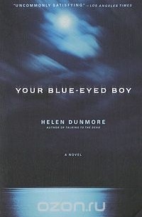 Helen Dunmore - Your Blue-Eyed Boy