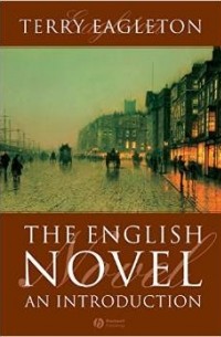 Terry Eagleton - The English Novel: An Introduction