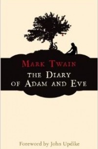 Марк Твен - The Diary of Adam and Eve (сборник)