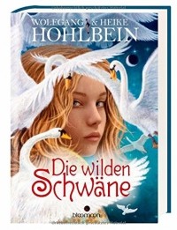 Вольфганг и Хайке Хольбайн - Die wilden Schwäne