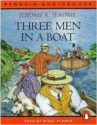 Джером К. Джером - Three Men in a Boat: To Say Nothing of the Dog (audiobook)