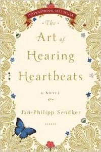 Jan-Philipp Sendker - The Art of Hearing Heartbeats