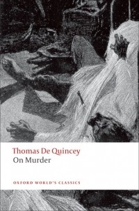 Thomas De Quincey - On Murder (сборник)
