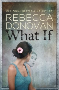 Rebecca Donovan - What if