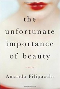 Amanda Filipacchi - The Unfortunate Importance of Beauty