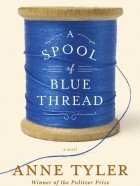 Anne Tyler - A Spool of Blue Thread