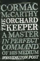 Cormac McCarthy - The Orchard Keeper