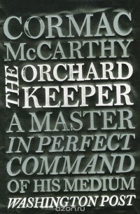 Cormac McCarthy - The Orchard Keeper