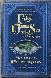 Эндрю Питерсон - On the Edge of the Dark Sea of Darkness