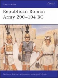Ник Секунда - Republican Roman Army 200–104 BC