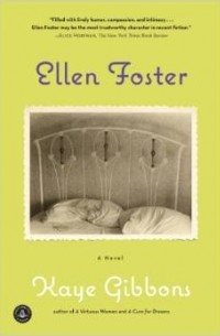 Kaye Gibbons - Ellen Foster
