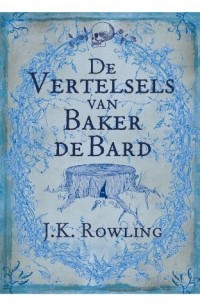 J.K. Rowling, Wiebe Buddingh' - De Vertelsels van Baker de Bard