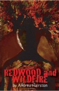 Андреа Хейрстон - Redwood and Wildfire