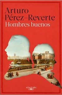 Arturo Perez-Reverte - Hombres buenos