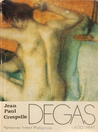 Жан-Поль Креспель - Degas i jeto swiat