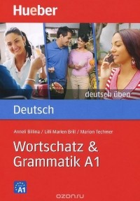  - Deutsch Uben: Wortschatz & Grammatik A1