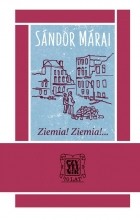Sándor Márai - Ziemia! Ziemia!...