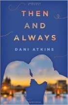 Dani Atkins - Then and Always