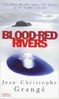 Jean-Christophe Grangé - Blood-red Rivers