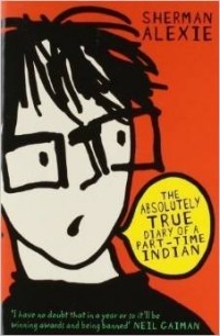 Sherman Alexie - The Absolutely True Diary of a Part-time Indian
