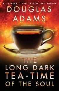 Douglas Adams - The Long Dark Tea-Time of the Soul