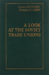  - A Look at the Soviet Trade Unions