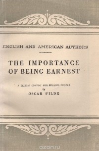 Оскар Уайльд - The Importance of Being Earnest