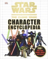 Jason Fry - Star Wars: The Clone Wars Character Encyclopedia