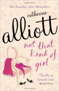 Catherine Alliott - Not That Kind of Girl