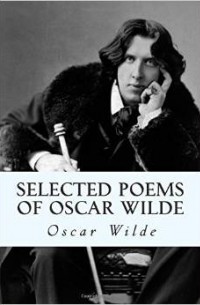 Oscar Wilde - Selected Poems of Oscar Wilde