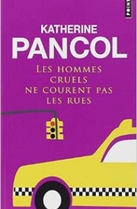Les Hommes cruels ne courent pas les rues