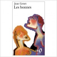 Jean Genet - Les Bonnes