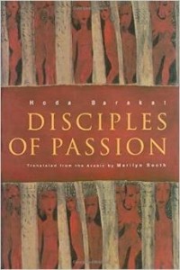 Hoda Barakat - Disciples of Passion