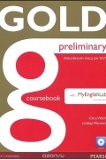  - Gold Preliminary: Coursebook with MyEnglishLab (+ CD-ROM)