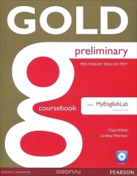  - Gold Preliminary: Coursebook with MyEnglishLab (+ CD-ROM)