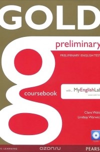  - Gold Preliminary: Coursebook with MyEnglishLab (+ CD-ROM)