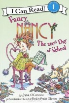 Jane O&#039;Connor - Fancy Nancy: The 100th Day of School
