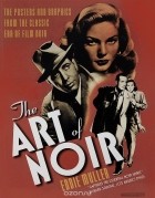 Эдди Мюллер - The Art of Noir: The Posters and Graphics from the Classic Era of Film Noir