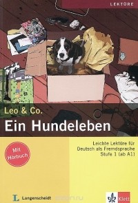  - Leo & Co.: Ein Hundeleben: Stufe 1(ab A1) (+ CD)