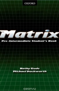 - Matrix: Pre-intermediate: Student's Book