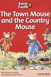 Family and Friends: Level 2: The Town Mouse and the Country Mouse